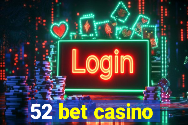 52 bet casino